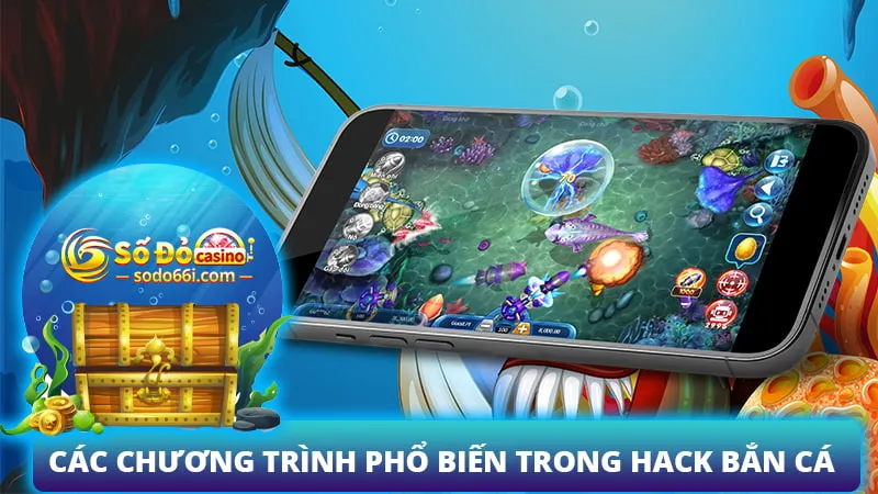 Các chương trình phổ biến trong hack bắn cá