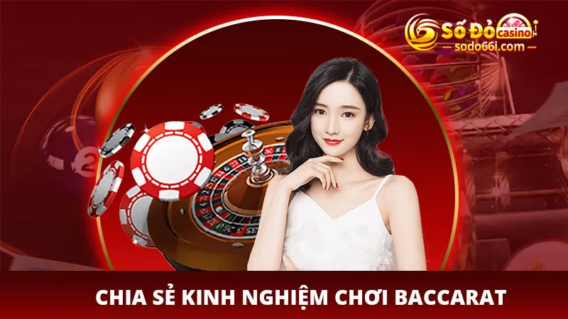 Chia sẻ kinh nghiệm chơi baccarat