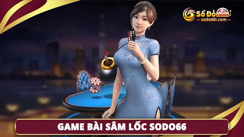 Game bài sâm lốc sodo66