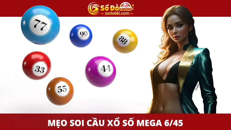 Mẹo soi cầu xổ số MEGA 6/45